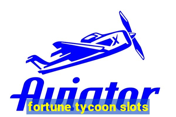 fortune tycoon slots